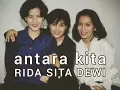 Download Lagu RIDA SITA DEWI - ANTARA KITA - lirik