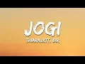 Lagu Jogi - thiarajxtt, Bir (Lyrics) | 7clouds Hindi