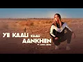 Download Lagu Ye Kaali Kaali Aankhen | Alisha Arora | Female Version | Namyoho Studios 2020
