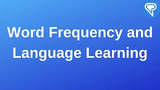 Word Frequency and Language Learning