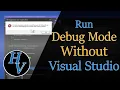 Run Debug mode without visual studio This shows how to fix dependency errors with debug mode