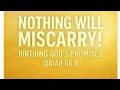 Download Lagu Nothing Will Miscarry! Birthing God's Promises - Isaiah 66:9