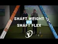 SHAFT WEIGHT VS SHAFT FLEX What s really most important in choosing your next shaft