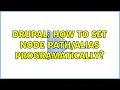 Drupal How To Set Node Programatically 2 Solutions