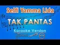 Selfi Yamma LIDA - Tak Pantas Karaoke | GMusic Mp3 Song Download
