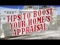 Tips to boost your home s appraisal