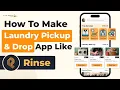 Build Your Laundry Pickup And Delivery Business Rinse Clone Laundry Business