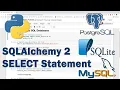 SQLAlchemy Tutorial 2 - SELECT Statement