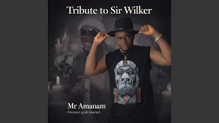 tribute to sir wilker