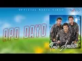 Lagu Trio Ambisi - Apo Dayo [OFFICIAL]