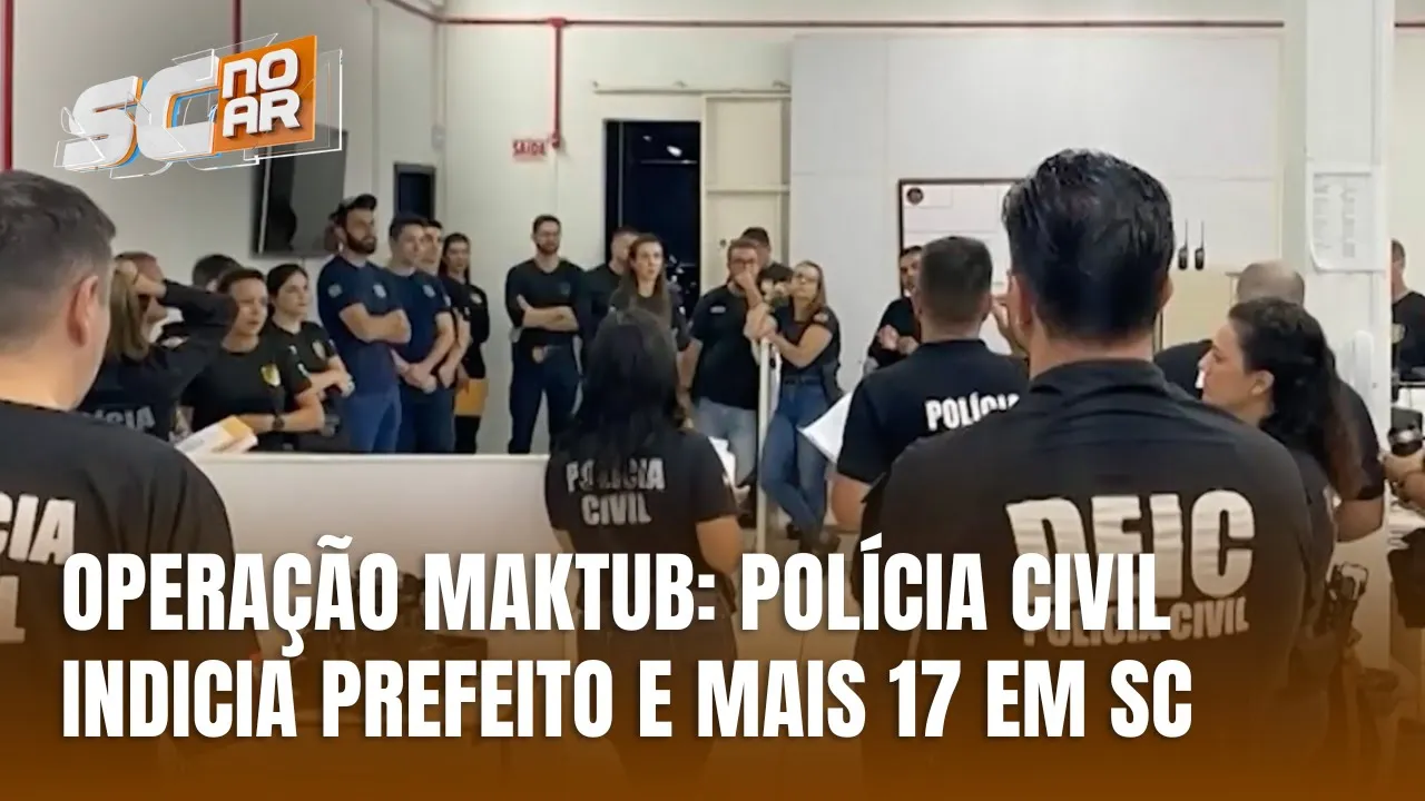 Polícia Civil indicia prefeito e outros em Operação Maktub no sul de SC