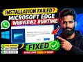 Fix Installation Failed The Microsoft Edge WebView2 Runtime is already installed for the system