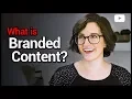 What is Branded Content