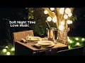 Download Lagu Soft Night-Time Love Music | 10 Romantic \u0026 Sentimental Music Prompts for Women
