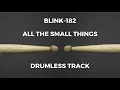 Download Lagu Blink-182 - All The Small Things (drumless)