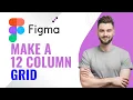 How to Create a 12 Column Grid in Figma 2026 Responsive Layout