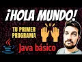 HOLA MUNDO en Java Tu primer programa