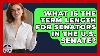 What Is the Term Length for Senators in the U S Senate - Inside the Legislative Branch