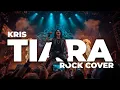 Download Lagu TIARA - KRIS COVER VERSI ROCK - COVER ROCK TIARA BY KRIS