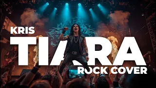 tiara kris cover versi rock cover rock tiara by kris