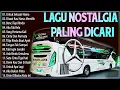 Download Lagu LAGU NOSTALGIA 2025 PALING DICARI | TEMAN PERJALANAN LAGU LAMA PENUH KENANGAN | LAGU KENANGAN