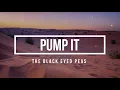 Lagu THE BLACK EYED PEAS - PUMP IT (LYRICS) (TikTok Song 🎶)