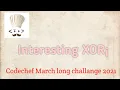 Codechef march long challenge Interesting XOR Coding help