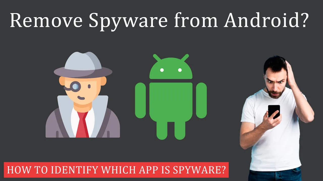 How to Remove Spyware from Android | Identify Spyware Apps