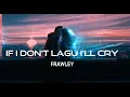 Download Lagu If I don't laugh, I'll cry - Frawley [español + lyrics]