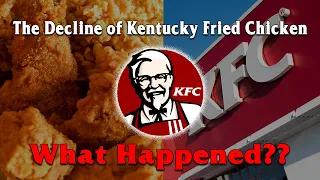 The Decline of KFC What Happened