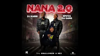 dj karri u0026 spova da gang nana 2 0 remix official audio ft smalldrum rex