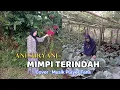 Download Lagu MIMPI TERINDAH (Cover) : ANI SURYANI