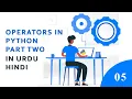 Operators in Python Part II Python Tutorial for Beginners In Urdu Hindi
