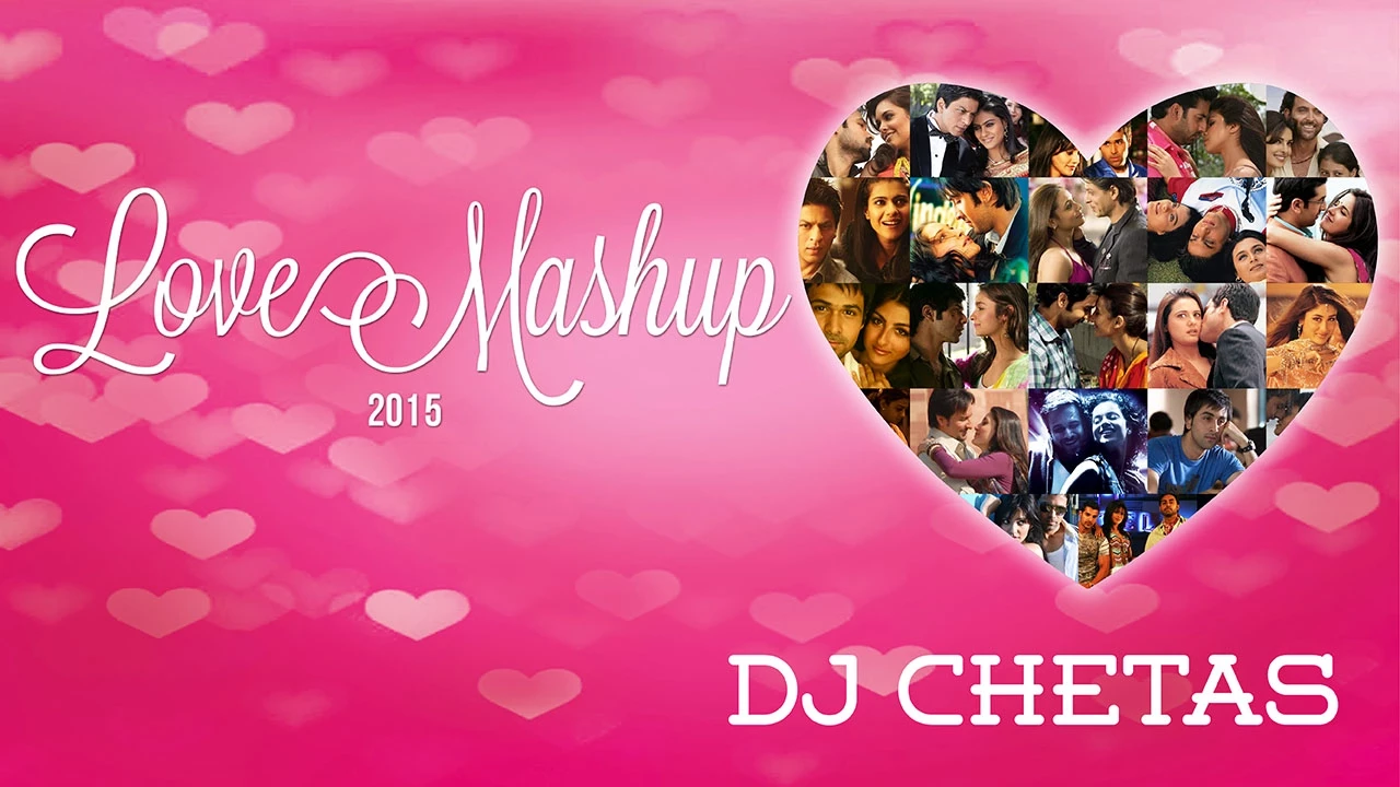 Love Mashup 2015 - DJ Chetas | Best Bollywood Mashup | Valentines Special