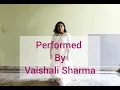 Nainowale Ne | Padmaavat | Neeti Mohan | Choreography - Arunima Dey |Dance Cover - Vaishali Sharma