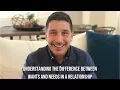 Understanding the Difference Between Wants and Needs in a Relationship