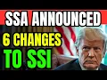 NEW SSA ANNOUNCEMENT 6 Major SSI Changes Revealed