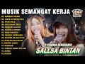Download Lagu LAGU SEMANGAT KERJA🤗MAWAR HITAM, SATU RASA CINTA - SALLSA BINTAN 3 PEMUDA BERBAHAYA FULL ALBUM