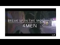 Download Lagu Break Up In The Morning - 4Men