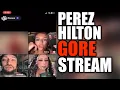 Perez Hilton Gore Stream