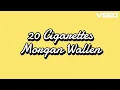 20 Cigarettes - Morgan Wallen ( Lyrics )