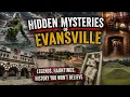 Hidden Mysteries of Evansville Evansville Indiana