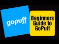 Beginners guide to Gopuff How to get delivery blocks how to work the app etc