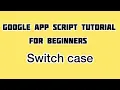 How To Use Switch Case Statement In Google Apps Script