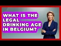 What Is The Legal Drinking Age In Belgium - Exploring The Benelux