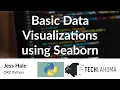 Basic Data Visualizations using Seaborn - Jess Hale OKC Python