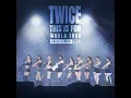THIS IS FOR (Live) - TWICE