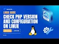 How to Check PHP Version and Configuration on Linux