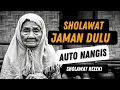 Lagu NANGIS HARU MENDENGAR SHOLAWAT JAMAN DULU ! SHOLAWAT PENARIK REZEKI, SHOLAWAT BURDAH MERDU \u0026 SEDIH