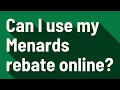 Can I use my Menards rebate online